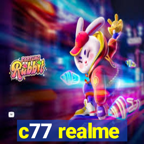 c77 realme